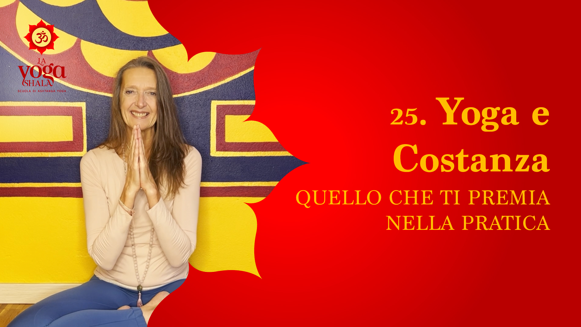 25. Yoga e Costanza, quello che ti premia nella praticaYoga e Umiltà: fare o essere umili?